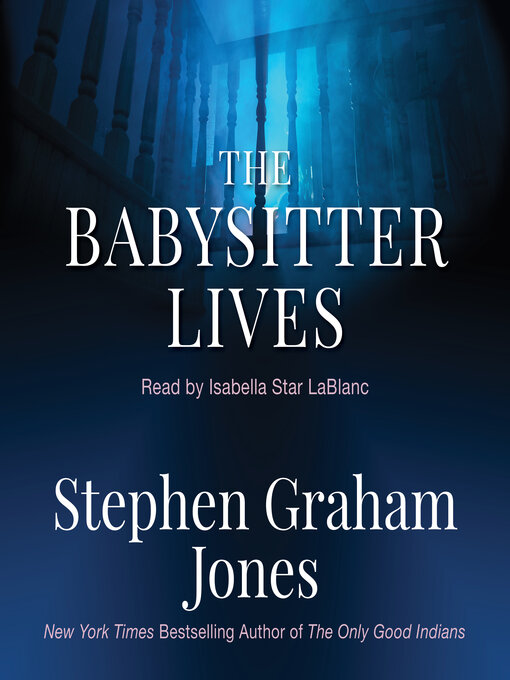 Title details for The Babysitter Lives by Stephen Graham Jones - Available